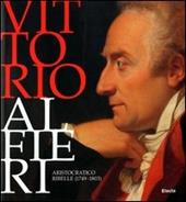 Vittorio Alfieri. Aristocratico ribelle (1749-1803). Torino (5 ottobre 2003-11 gennaio 2004)