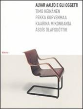 Alvar Aalto e gli oggetti. Ediz. illustrata
