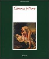 Canova pittore. Tra Eros e Thanatos. Ediz. illustrata