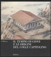 Il tempio di Giove e le origini del Colle Capitolino
