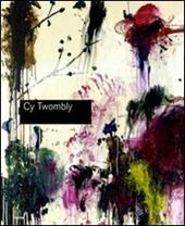 Cy Twombly. Catalogo della mostra (Roma, 5 marzo-24 maggio 2009)