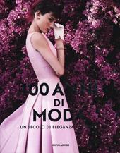 100 anni di moda. Un secolo di eleganza al femminile