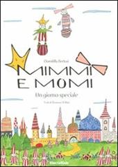 Mimmi e Momi. Un giorno speciale. Ediz. illustrata