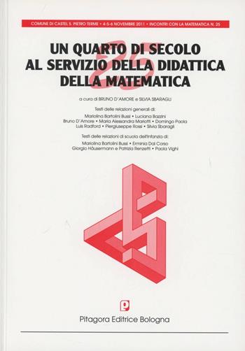 Un quarto di secolo al servizio della matematica  - Libro Pitagora 2011, Incontri con la matematica | Libraccio.it