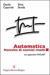 Automatica. Raccolta di esercizi risolti. Con appendice matlab