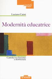 Modernità educatrice. Cattolici tra fascismo e democrazia