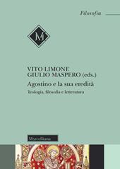 Agostino e la sua eredità. Teologia, filosofia e letteratura