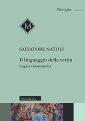 Il linguaggio della verità. Logica ermeneutica. Nuova ediz.