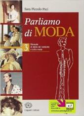 Parliamo di moda. Per gli Ist. professionali. Vol. 3