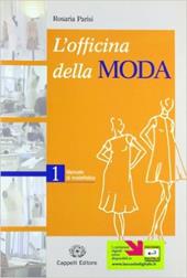 L'officina della moda. Manuale di modellistica. Vol. 1