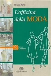 L'officina della moda. Manuale di modellistica. Vol. 2