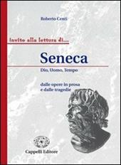 Seneca. Dio, uomo, tempo dalle opere in prosa e dalle tragedie.