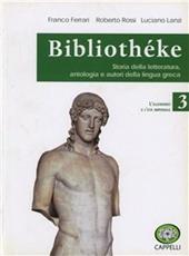 Bibliothèke. Storia della letteratura, antologia e autori della lingua greca. Con espansione online. Vol. 3: L'ellenismo e l'età imperiale