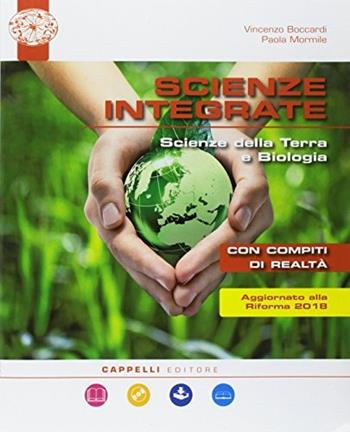 Scienze integrate. Scienze della Terra e biologia. Con ebook. Con espansione online. Con DVD-ROM - Vincenzo Boccardi, Paola Mormile - Libro Cappelli 2018 | Libraccio.it