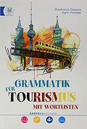 Grammatik fur tourismus. Per il secondo biennio e il quinto anno delle Scuole superiori. Con e-book. Con espansione online. Con CD-Audio