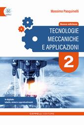 Tecnologie meccaniche e applicazioni. e professionali. Ediz. per la scuola. Vol. 2