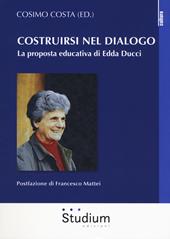 Costruirsi nel dialogo. La proposta educativa di Edda Ducci