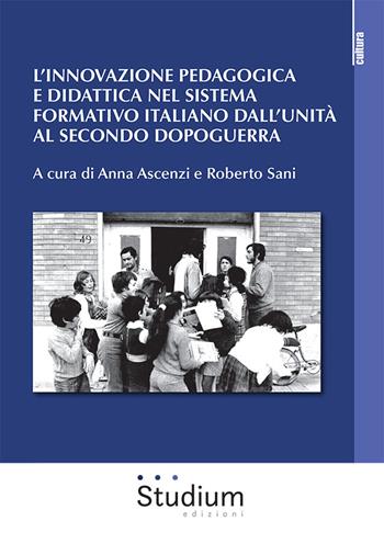 L' innovazione pedagogica e didattica nel sistema formativo italiano dall'unità al secondo dopoguerra - R. Sani - Libro Studium 2022, La cultura | Libraccio.it