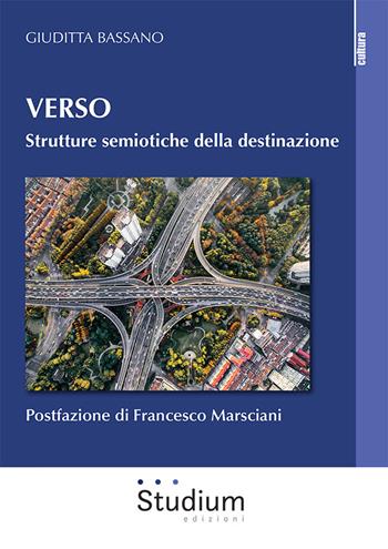 Verso. Strutture semiotiche della destinazione - Bassano Giuditta - Libro Studium 2023, La cultura | Libraccio.it