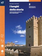 I luoghi della storia. Con e-book. Con espansione online. Vol. 2