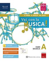 Vai con la musica. Con #lamusicanonsi ferma. Con e-book. Con espansione online. Con DVD-ROM. Vol. A-B-C-