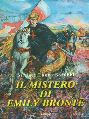Il mistero di Emily Brontë - Laura Sarubbi, Silvio Sarubbi - Libro Piemme 1999 | Libraccio.it
