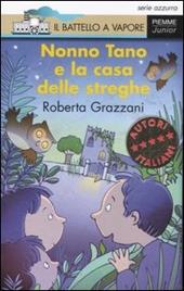 Nonno Tano e la casa delle streghe. Ediz. illustrata