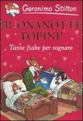 Buonanotte topini! Tante fiabe per sognare