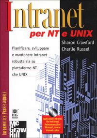 Intranet per NT e Unix. Con CD-ROM - Sharon Crawford, Charlie Russel - Libro McGraw-Hill Education 1998, Informatica | Libraccio.it