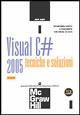Visual C# 2005. Tecniche e soluzioni - Jeffrey Kent - Libro McGraw-Hill Education 2006, Microcalcolatori | Libraccio.it