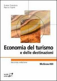 Economia del turismo e delle destinazioni - Guido Candela, Paolo Figini - Libro McGraw-Hill Education 2010, Collana di istruzione scientifica | Libraccio.it