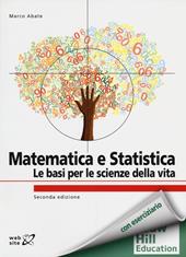 Matematica e statistica. Le basi per le scienze della vita