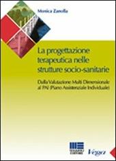 La progettazione teraupeutica nelle strutture socio-sanitarie. Dalla valutazione multi dimensionale al PAI (Piano Assistenziale Individuale)