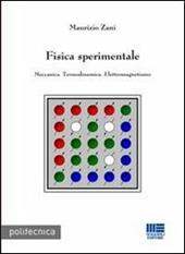 Fisica sperimentale. Meccanica. Termodinamica. Elettromagnetismo