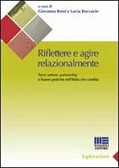 Riflettere e agire relazionalmente. Terzo settore, partnership e buone pratiche nell'Italia che cambia