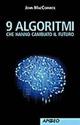 9 algoritmi che hanno cambiato il futuro - John MacCormick - Libro Apogeo Education 2012, Saggi | Libraccio.it