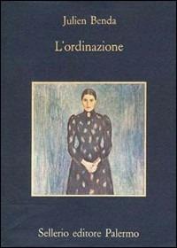 L' ordinazione - Julien Benda - Libro Sellerio Editore Palermo 1990, La memoria | Libraccio.it