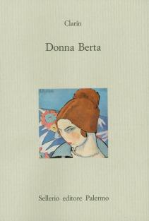 Donna Berta - Leopoldo Clarin Alas - Libro Sellerio Editore Palermo 1998, Il castello | Libraccio.it