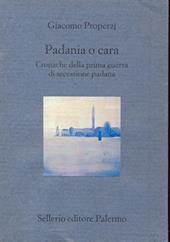 Padania o cara. Cronache della prima guerra di secessione padana