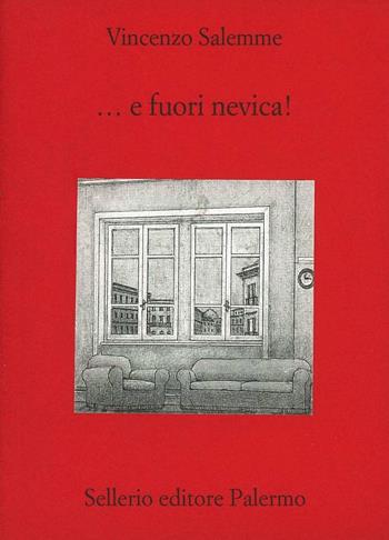 E fuori nevica! - Vincenzo Salemme - Libro Sellerio Editore Palermo 1999, Teatro | Libraccio.it