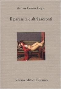 Il parassita a e altri racconti - Arthur Conan Doyle - Libro Sellerio Editore Palermo 2001, Il divano | Libraccio.it