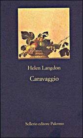 Caravaggio. Una vita