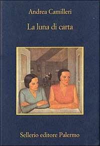 La luna di carta - Andrea Camilleri - Libro Sellerio Editore Palermo 2005, La memoria | Libraccio.it