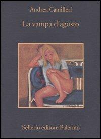 La vampa d'agosto - Andrea Camilleri - Libro Sellerio Editore Palermo 2006, La memoria | Libraccio.it