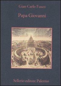 Papa Giovanni - Gian Carlo Fusco - Libro Sellerio Editore Palermo 2006, La memoria | Libraccio.it