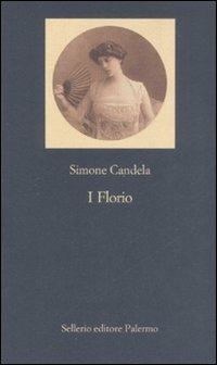I Florio - Simone Candela - Libro Sellerio Editore Palermo 2008, La nuova diagonale | Libraccio.it
