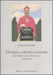 Filologia e identità nazionale. Una tradizione per l'Italia unita (1840-1940)