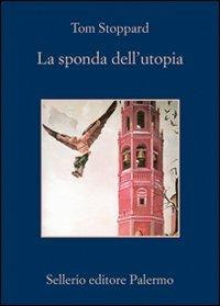 La sponda dell'utopia - Tom Stoppard - Libro Sellerio Editore Palermo 2012, La memoria | Libraccio.it