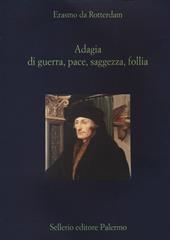 Adagia di guerra, pace, saggezza e follia