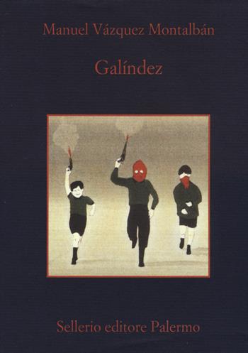 Galíndez - Manuel Vázquez Montalbán - Libro Sellerio Editore Palermo 2015, La memoria | Libraccio.it